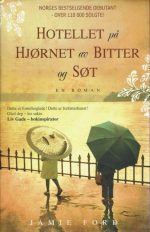 Hotellet på hjørnet av bitter og søt. En roman