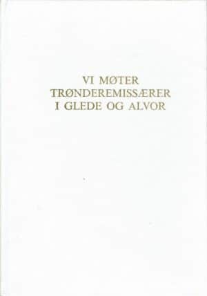 Vi møter Trønderemissærer i glede og alvor
