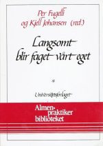 Langsomt blir faget vårt eget. Festskrift til Christian F. Borchgrevinks 60 års dag og Sigurd Humerfelts 70 års dag