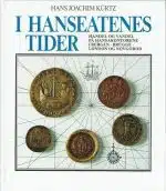 I Hanseatenes tider. Handel og vandel på Hansakontorene i Bergen-Brügge- London og Novgorod