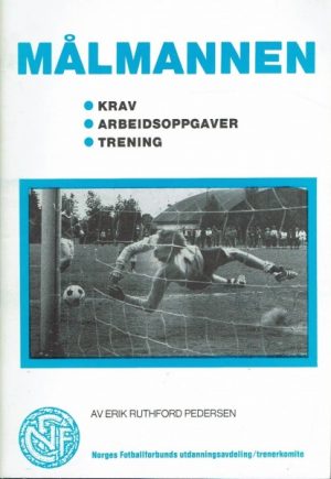 Målmannen. Krav. Arbeidsoppgaver. Trening