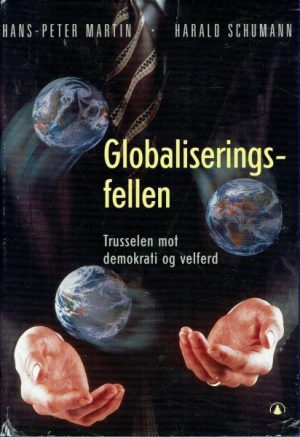 Globaliseringsfellen. Trusselen mot demokrati og velferd