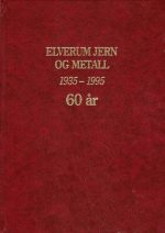 Elverum Jern og Metall 1935-1995. Gjennom 60 år