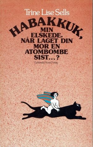 Habakuk, min elskede, når laget din mor en atombombe sist...?