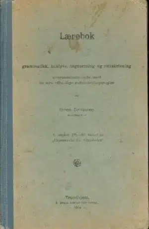 Lærebok i grammatikk, analyse, tegnsetning og rettskrivning overensstemmende med de nye offentlige rettskrivningsregler