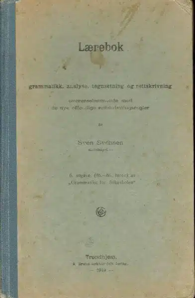 Lærebok i grammatikk, analyse, tegnsetning og rettskrivning overensstemmende med de nye offentlige rettskrivningsregler
