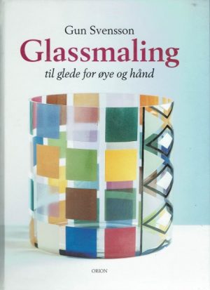 Glassmaling - til glede for øye og hånd