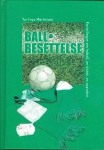 Ballbesettelse. Fortellinger om fotball, en klubb, en oppvekst