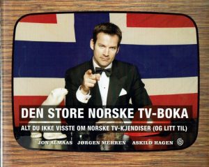 Den store norske tv-boka. Alt du ikke visste om norske tv-kjendiser (og litt til)