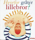 Hvorfor gråter lillebror ?