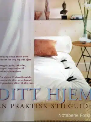 Ditt hjem. En praktisk stilguide