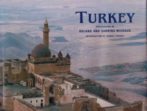 Turkey - Photographs by Roland and Sabrina Michaud. Introduction by Daniel Farson