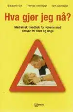 Hva gjør jeg nå ? Medisinsk håndbok for voksne med ansvar for barn og unge