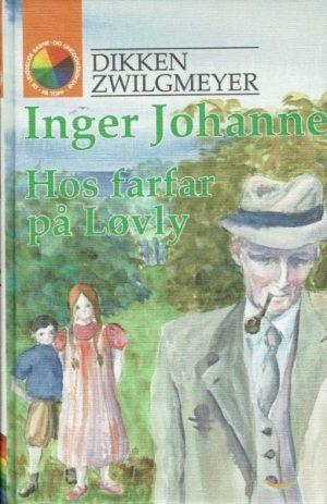 Ingen Johanne Hos farfar på Løvly ( samlede barnebøker 1-12. ) Bind. 12.
