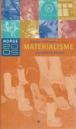 Materialisme. Lesestykker for framtida. Norge 2005