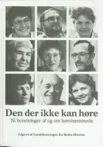 Den der ikke kan høre. Ni beretninger af og om hørehæmmede