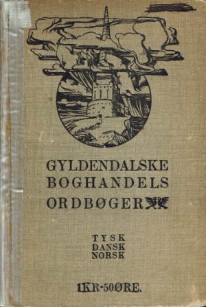 Tysk-Dansk-Norsk Ordbog