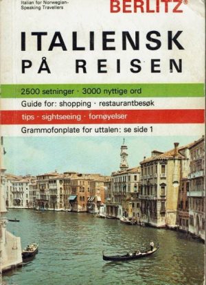 Itialiensk på reisen. 2500 setninger. 3000 nyttige ord. Guide for shopping og restaurantbesøk