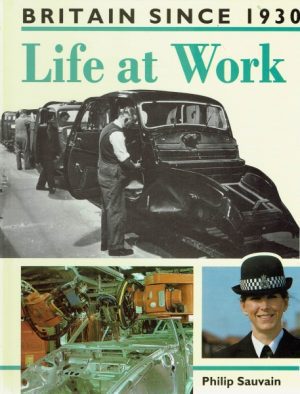Life at Work (Britain since 1930)