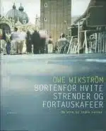 Bortenfor hvite strender og fortauskafeer. Om ytre og indre reiser