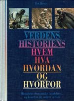 Verdenshistoriens Hvem Hva Hvordan og Hvorfor