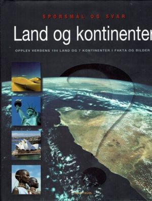 Land og kontinenter ( spørsmål og svar ) - Opplev verdens 194 land og 7 kontinenter i fakta og bilder