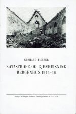Katastrofe og gjenreisning Bergenhus 1944-46