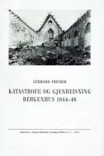 Katastrofe og gjenreisning Bergenhus 1944-46