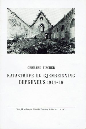 Katastrofe og gjenreisning Bergenhus 1944-46