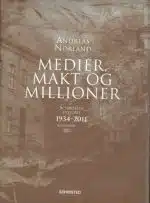 Medier, Makt og Millioner - Schibsteds historie 1934-2011