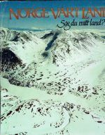 Norge vårt land. Såg du mitt land? Ferielandet