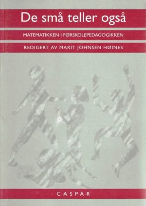 De små teller også. Matematikk i førskolepedagogikken