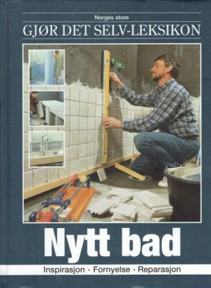 Gjør det selv-leksikon ( 1 ) Nytt bad