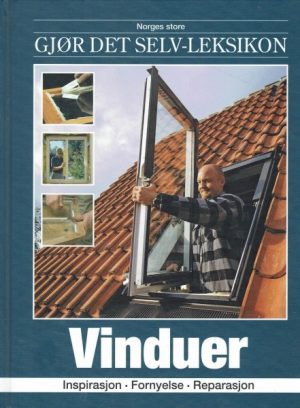 Gjør det selv-leksikon ( 14 ) Vinduer