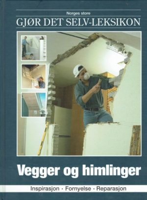 Gjør det selv-leksikon ( 6 ) Vegger og himlinger