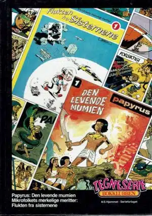 Papyrus : den levende mumien/ mikrofolkets merkelig meritter : flukten fra sisternene