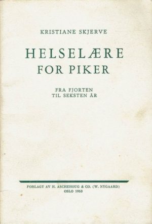 Helselære for piker. Fra fjorten til seksten år.