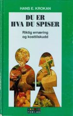 Du er hva du spiser. Riktig ernæring og kosttilskudd