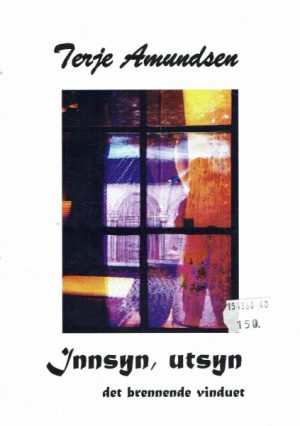Innsyn, utsyn. Det brennende vinduet