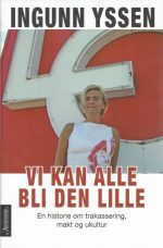 Vi kan alle bli den lille. En historie om trakassering, makt og ukultur