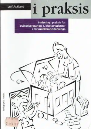I praksis. Innføring i praksis før øvingslærarar og 1. klassestudentar i førskulelærarutdanninga