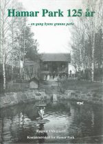 Hamar Park 125 år- en gang byens grønne perle