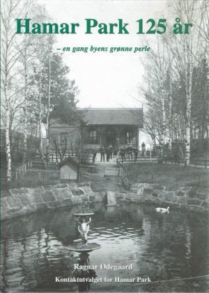 Hamar Park 125 år- en gang byens grønne perle