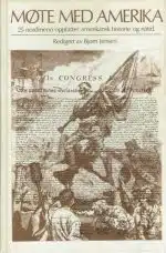 Møte med Amerika. 25 nordmenn oppfatter amerikansk historie og nåtid.