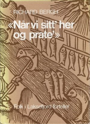 "Når vi sitt' her og prate'" Folk i Laksefjord forteller