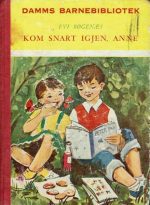 Bøgenæs, Evi: Kom snart igjen, Anne