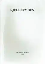 Kjell Nymoen. Malerier. 6. Februar - 1. Mars 1998 Galleri Dobloug