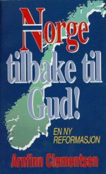 Norge tilbake til Gud! En ny reformasjon