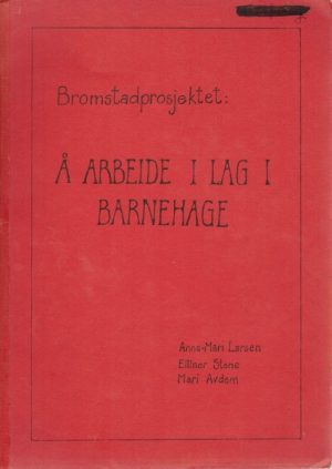 Bromstadprosjektet: Å arbeide i lag i barnehage