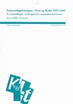 Nasjonaldagsfeiringene i Paris og Berlin 1895-1905. - To nasjonaldager - ett komparativt nasjonalismebarometer. KULT's skriftserie nr. 86